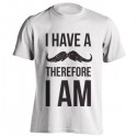تی شرت I have a mustache therefore I am