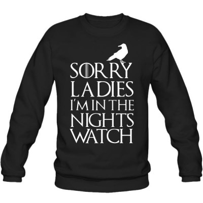 سویشرت یقه گرد Sorry Ladies I'm In The Night's Watch