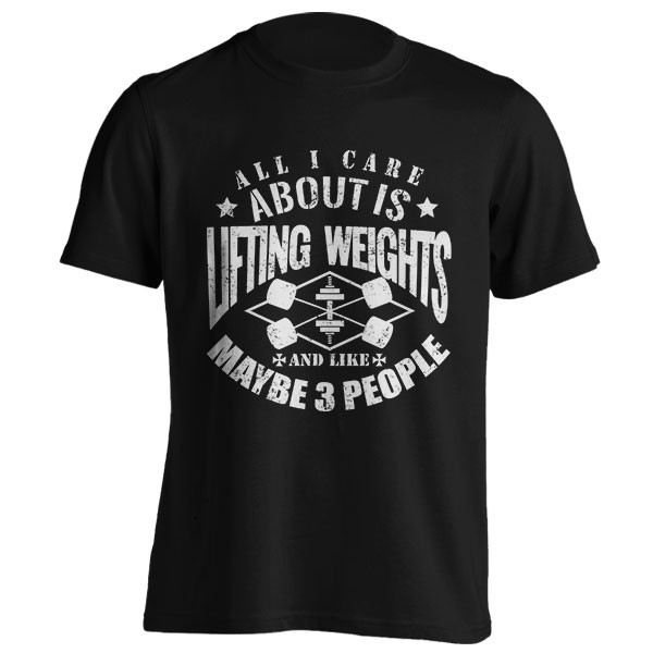 تیشرت All I Care About Is Lifting