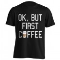 تیشرت طرح OK, but first COFFEE