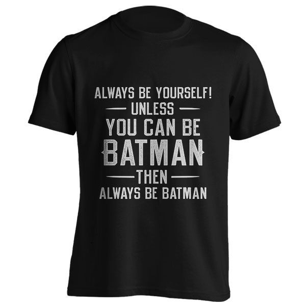 تیشرت طرح Always Be Yourself