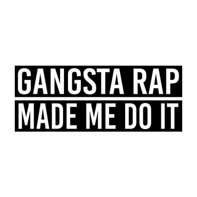 تیشرت GANGSTA RAP MADE ME DO IT
