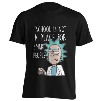 تیشرت School Is Not A Place For Smart People - Rick And Morty