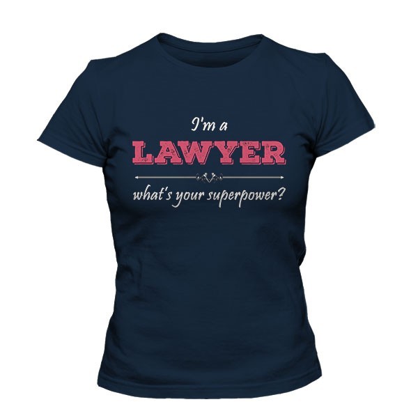 تیشرت دخترانه I'm A LAWYER What's Your Superpower