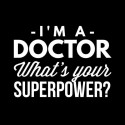 تیشرت I'm a Doctor what's your Superpower
