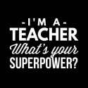 تیشرت I'm a Teacher what's your Superpower