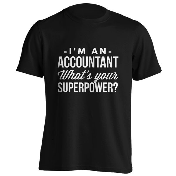 تیشرت I'm a Accountant what's your Superpower