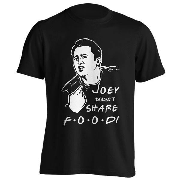 تیشرت Friends Joey doesn't share food