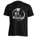 تیشرت Too old to die young