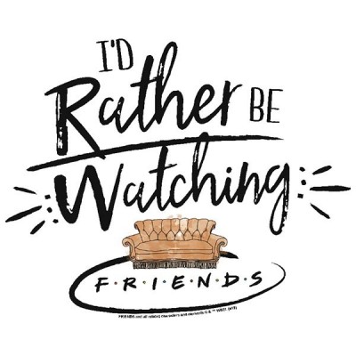 تیشرت I'd Rather Be Watching Friends